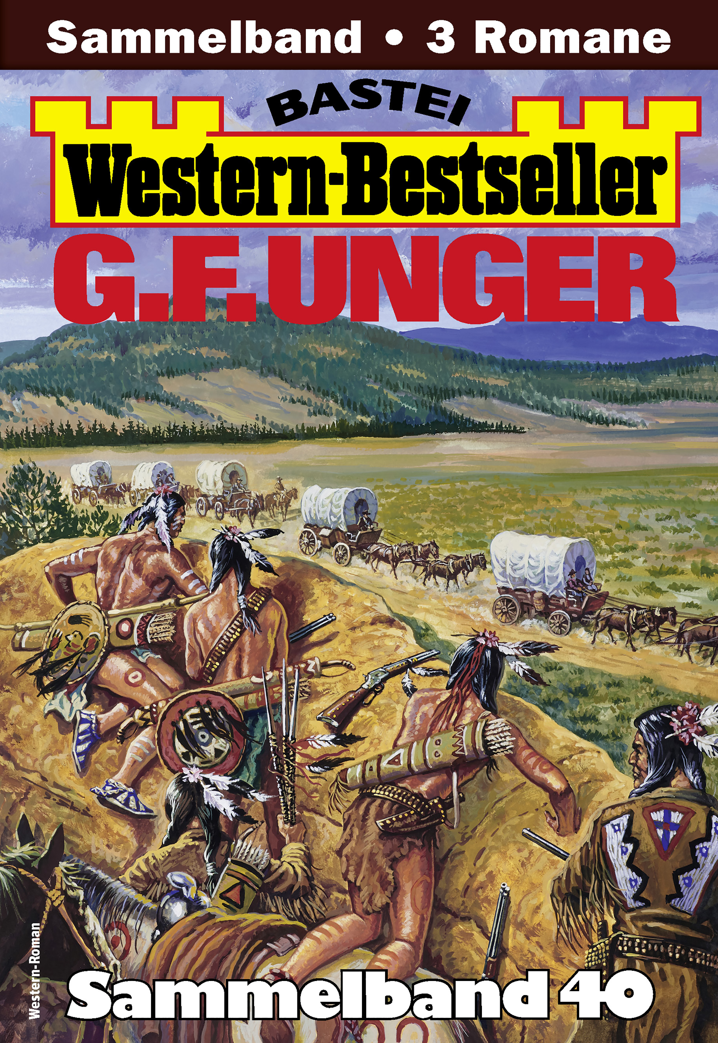 G. F. Unger Western-Bestseller Sammelband 40