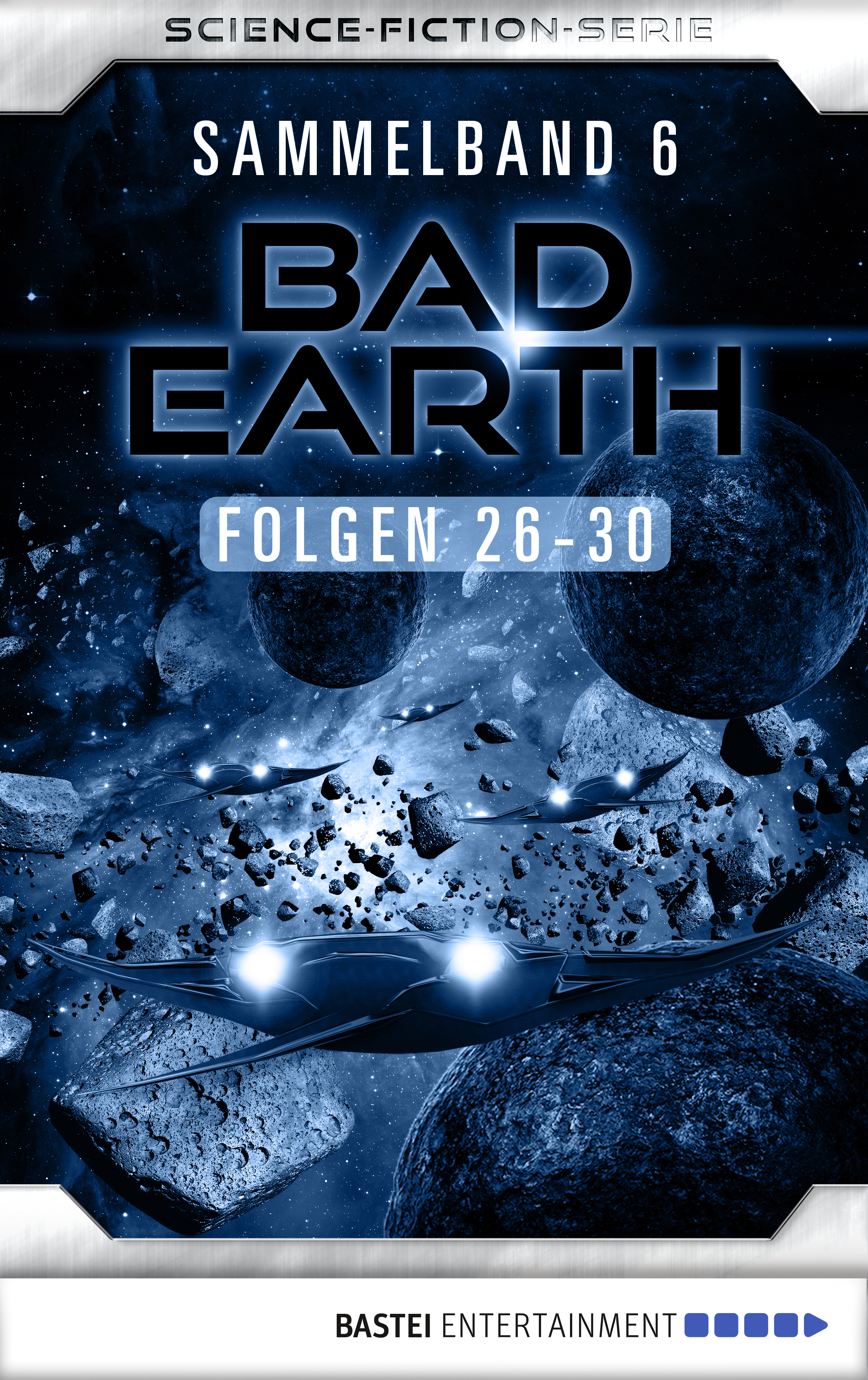 Bad Earth Sammelband 6 - Science-Fiction-Serie